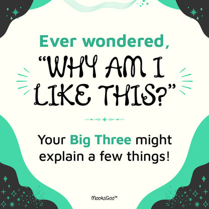Big Three astrology reading graphic asking “Why am I like this?” with Sun, Moon and Rising insight. Teal and dark grey illustrated design, created by MooksGoo
